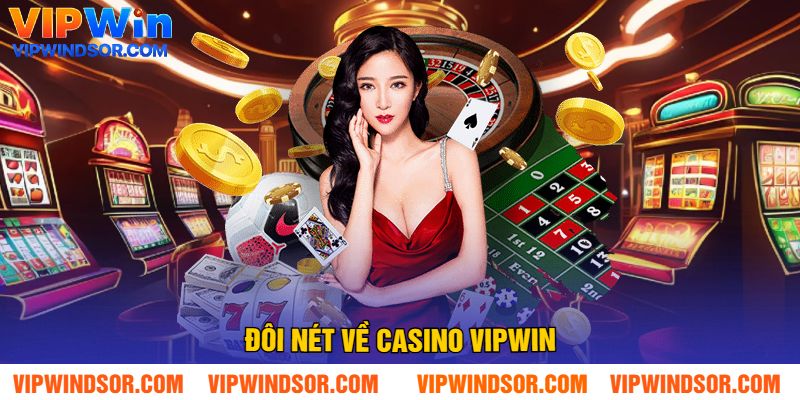 Đôi Nét Về Casino Vipwin